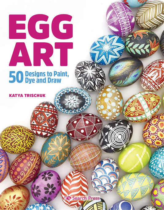 Egg Art: 50 designs to paint, dye and draw - 617