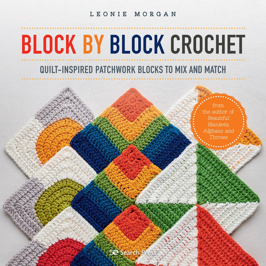Block by Block Crochet: Quilt-inspired patchwork blocks to mix and match - 4232