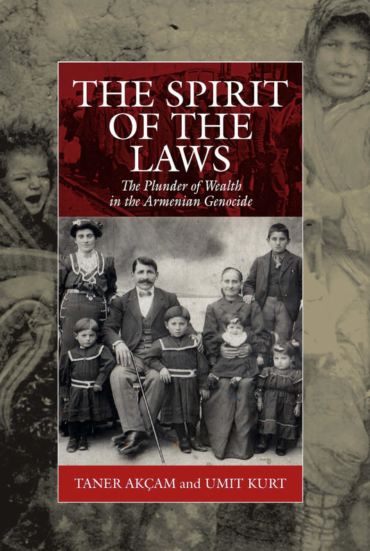 The Spirit of the Laws: The Plunder of Wealth in the Armenian Genocide (War and Genocide, 21) - 4618