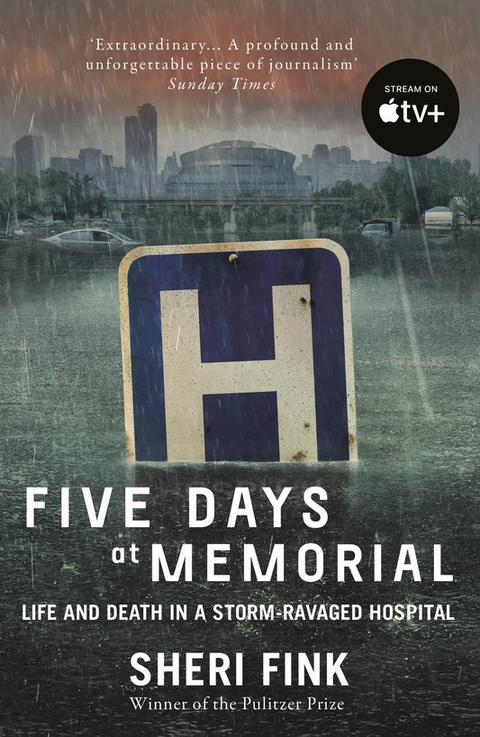 Five Days at Memorial: Life and Death in a Storm-Ravaged Hospital - 9849