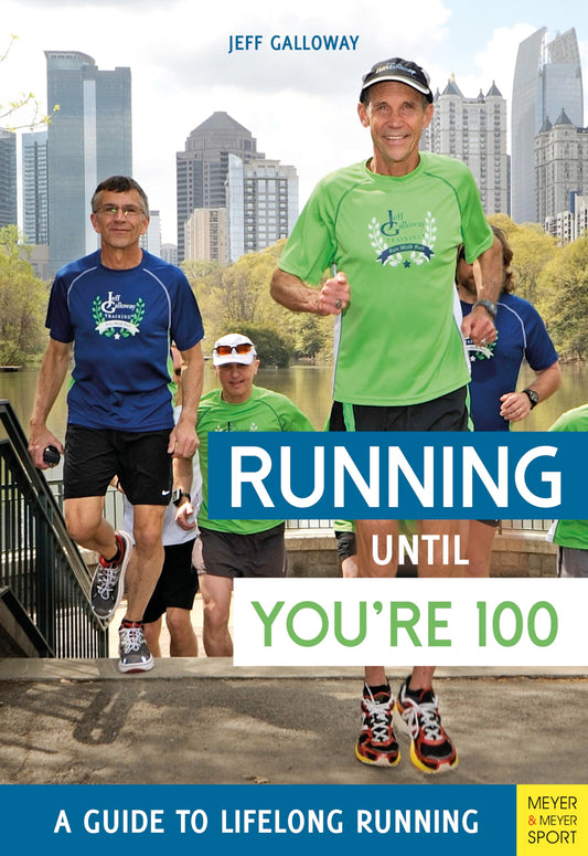 Running Until You're 100: A Guide to Lifelong Running (Fifth Edition, Fifth) - 5163