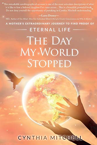 The Day My World Stopped: A Mother's Extraordinary Journey to Find Proof of Eternal Life - 2204