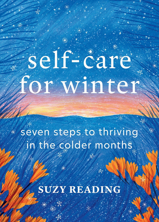 Self-Care for Winter: Seven steps to thriving in the colder months - 4465