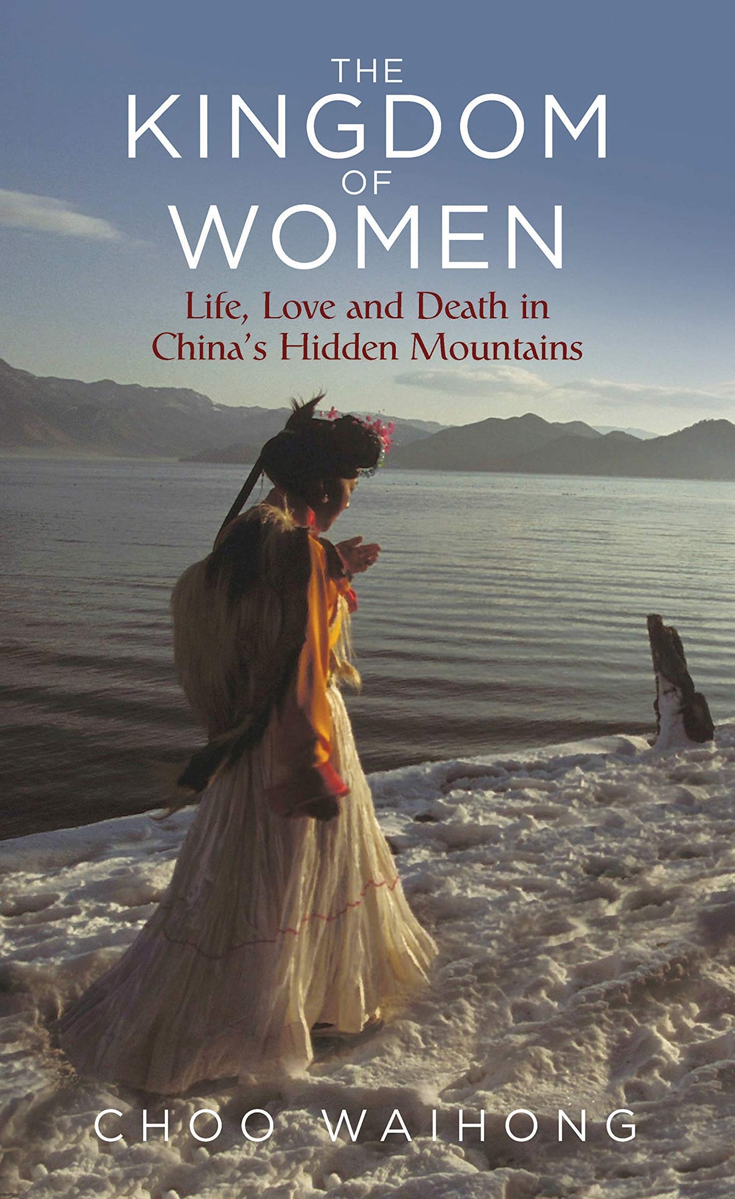 The Kingdom of Women: Life, Love and Death in China’s Hidden Mountains - 4296