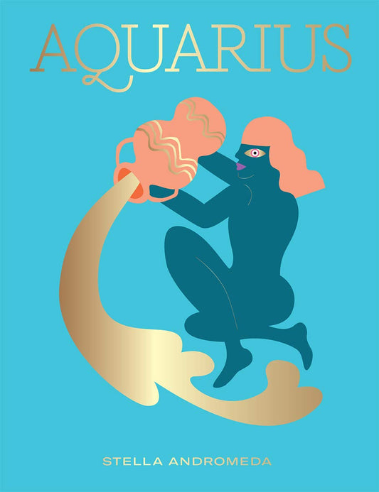 Aquarius: Harness the Power of the Zodiac (astrology, star sign) (HG Seeing Stars)