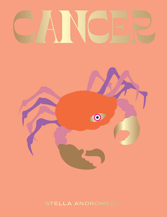 Cancer: Harness the Power of the Zodiac (astrology, star sign) (HG Seeing Stars)