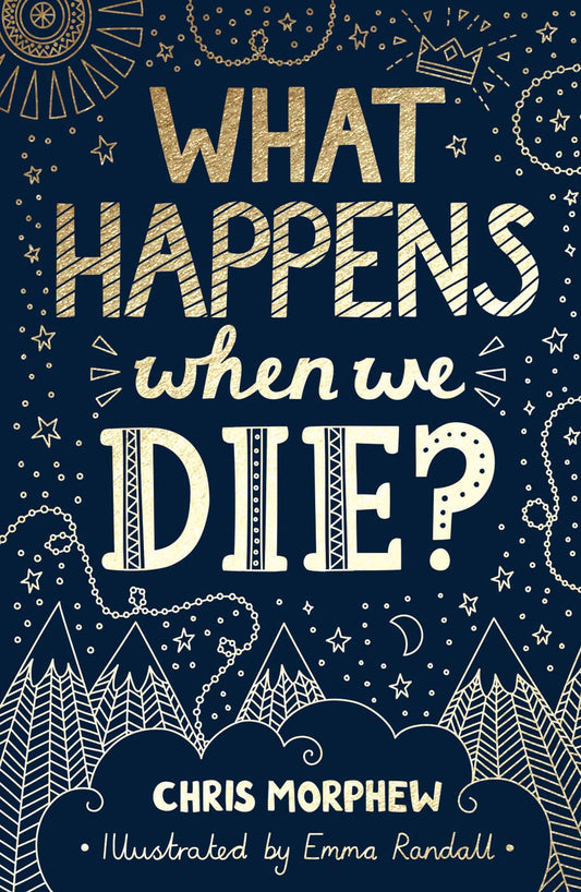 What Happens When We Die?: (Apologetics for Christian kids and tweens: what does the Bible say about death?) (Big Questions)