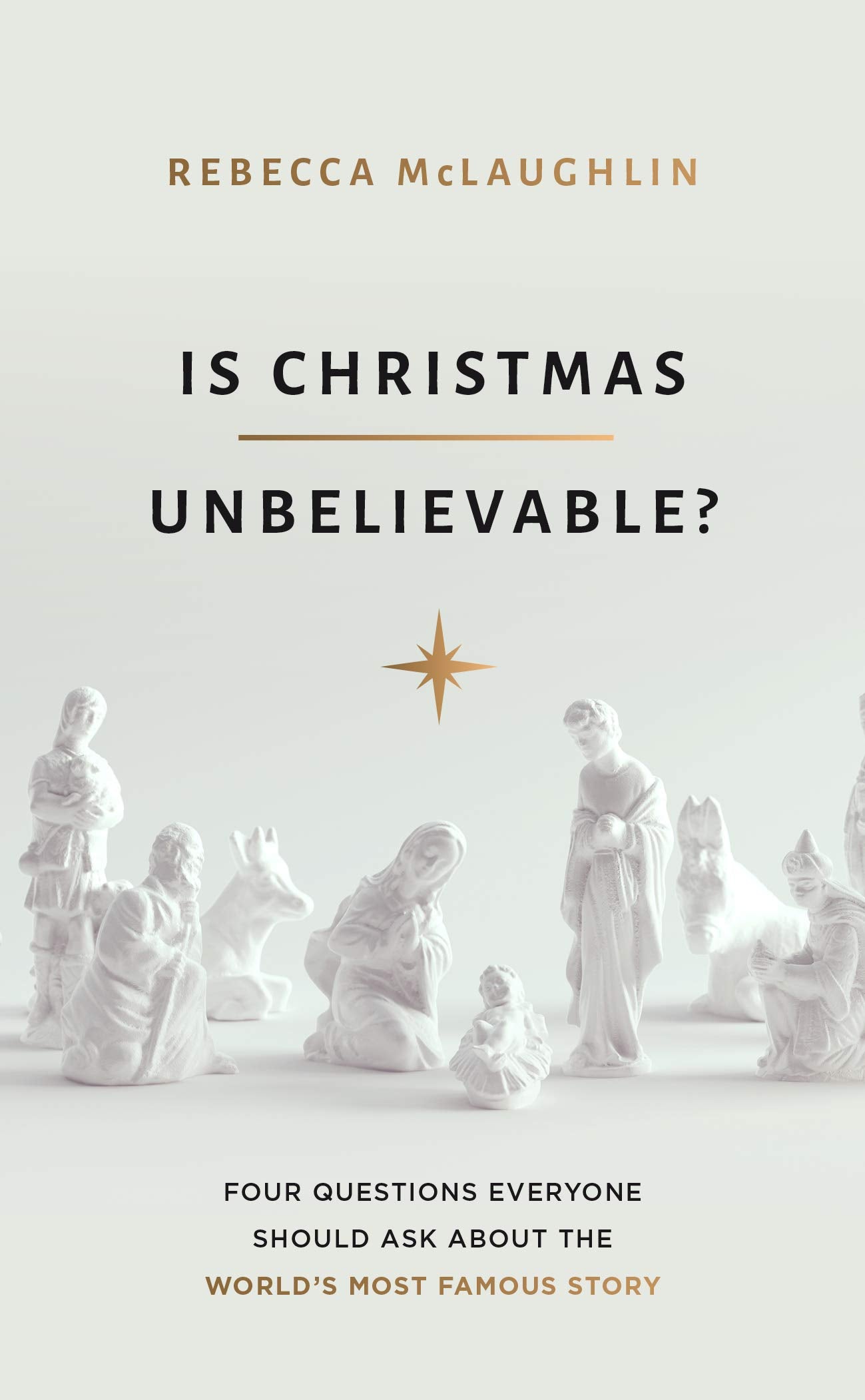 Is Christmas Unbelievable?: Four Questions Everyone Should Ask About the World's Most Famous Story (Evangelistic book to give away showing historical ... Jesus providing evidence for rational belief) - 1262