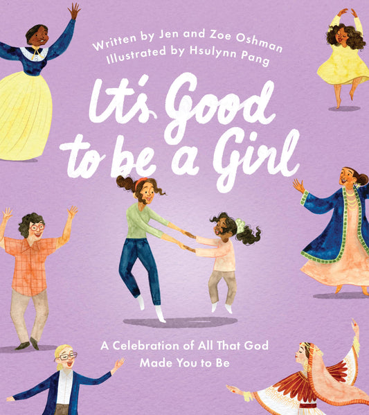 It's Good to Be a Girl: A Celebration of All That God Made You to Be (Christian book for girls about being made in God’s image.) - 5263