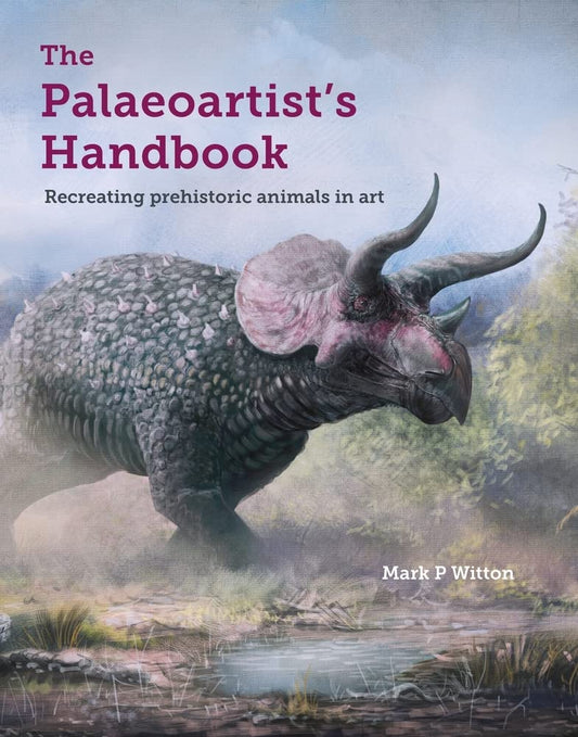 Palaeoartist's Handbook: Recreating Prehistoric Animals in Art
