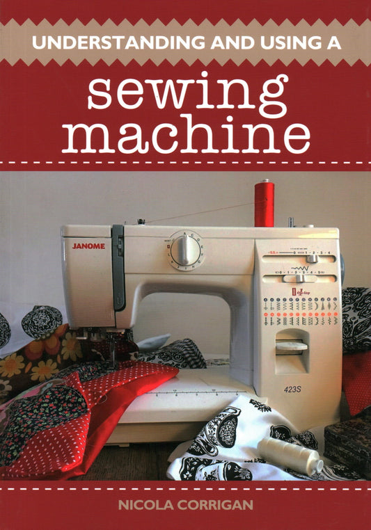 Understanding and Using A Sewing Machine - 7663