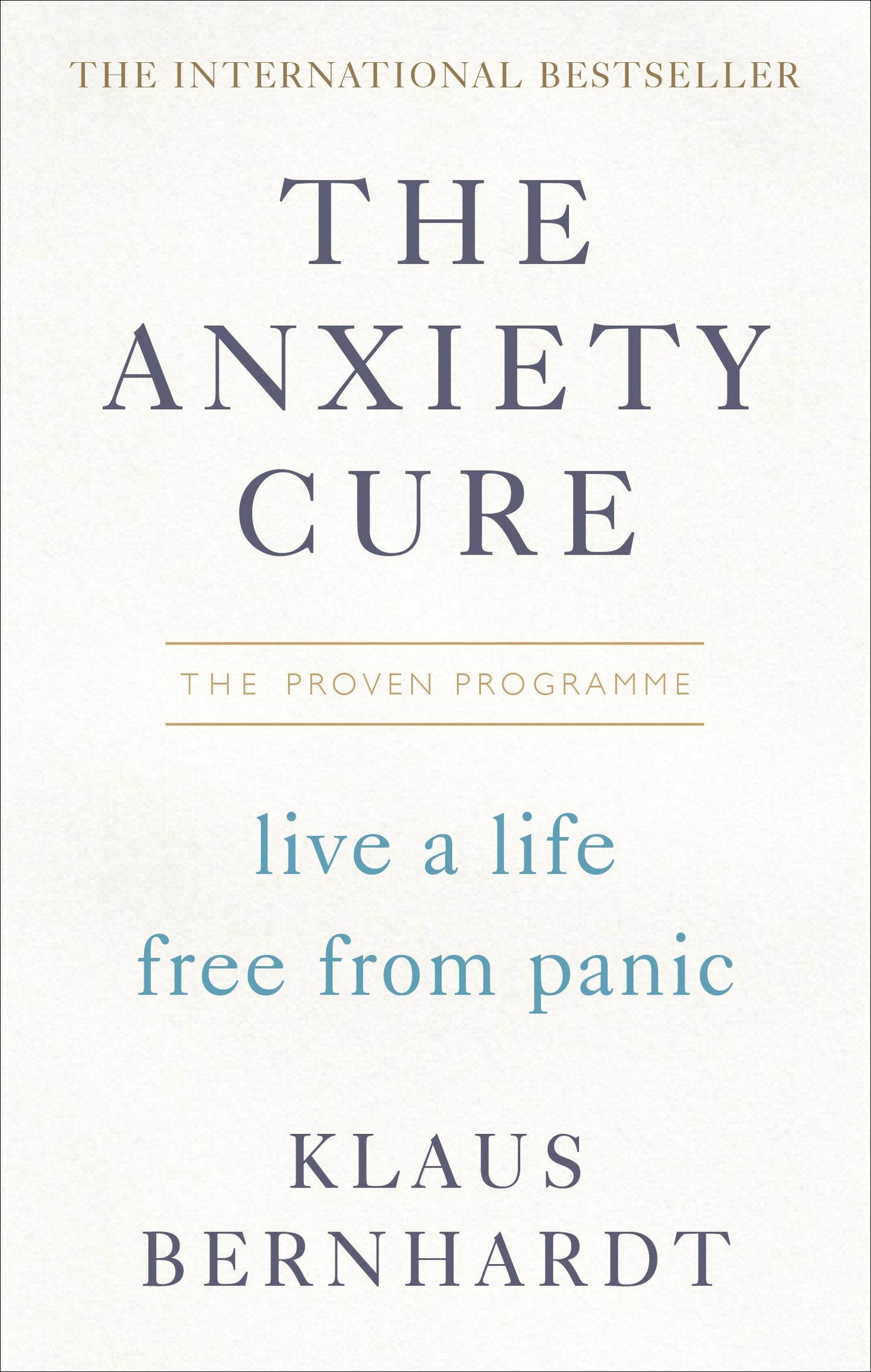 The Anxiety Cure: Live a Life Free from Panic