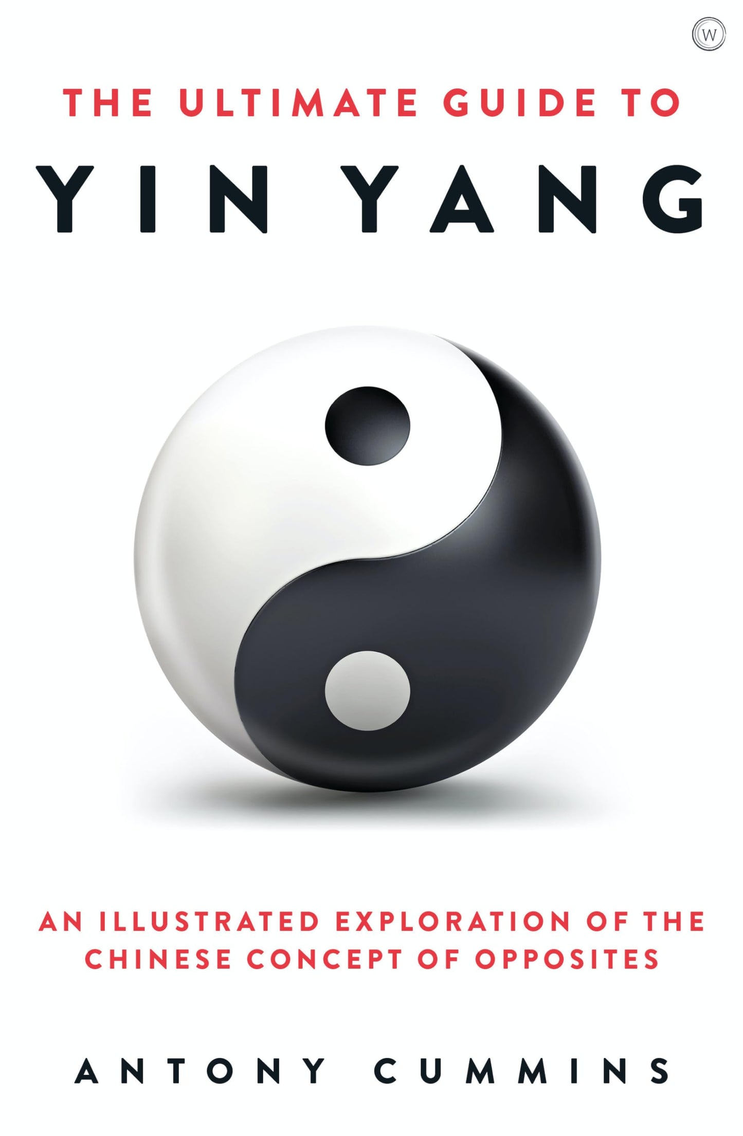 The Ultimate Guide to Yin Yang (The Ultimate Series) - 9173
