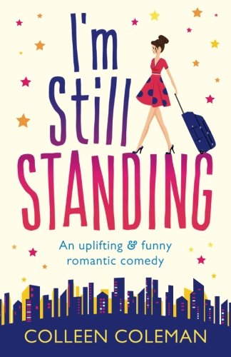 I'm Still Standing: A feel good, laugh out loud romantic comedy