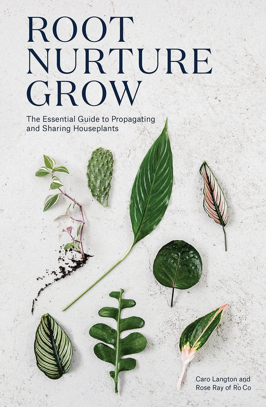 Root, Nurture, Grow: The Essential Guide to Propagating and Sharing Houseplants - 3508