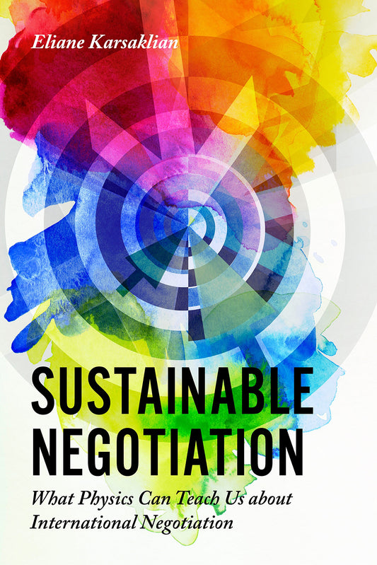 Sustainable Negotiation: What Physics Can Teach Us About International Negotiation - 5109