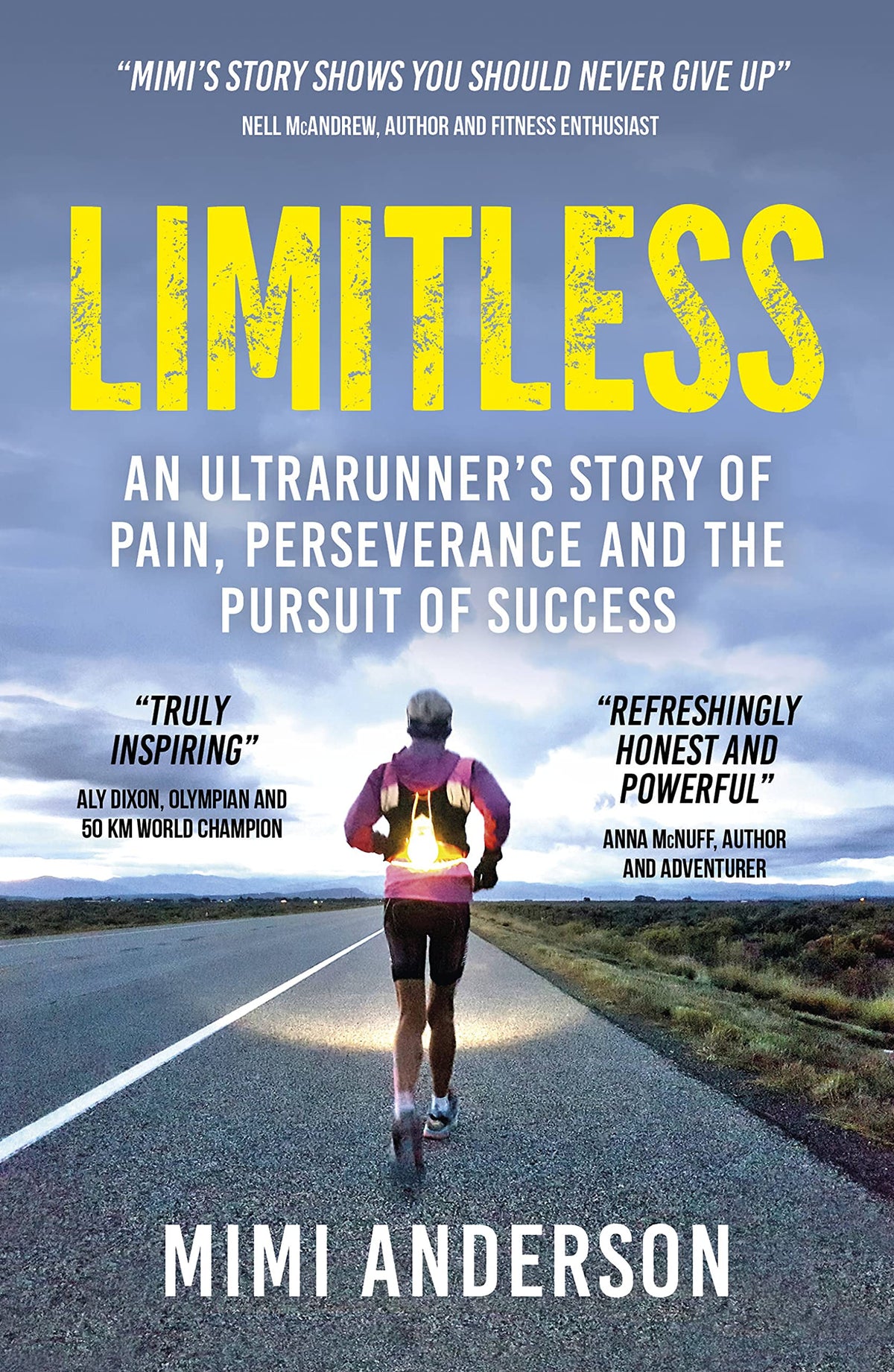 Limitless: An Ultrarunner's Story of Pain, Perseverance and the Pursuit of Success