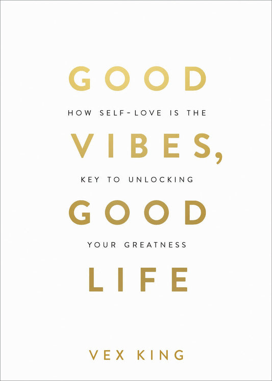 Good Vibes, Good Life: How Self-Love Is the Key to Unlocking Your Greatness: OVER 2 MILLION COPIES SOLD - 9712