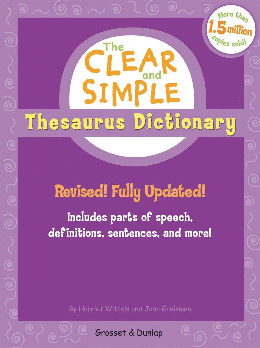 The Clear and Simple Thesaurus Dictionary Revised! Fully Updated!