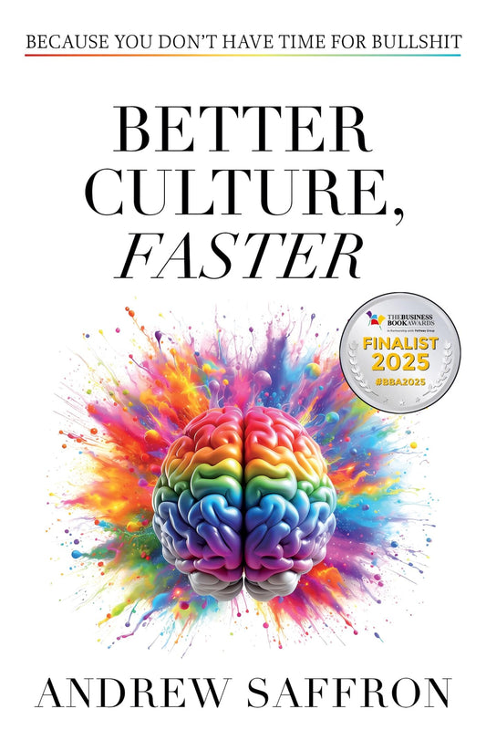 Better Culture, Faster: Because you don't have time for bullshit