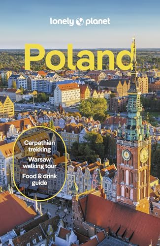 Lonely Planet Poland: Plan the Trip of a Lifetime | Detailed Itineraries & Maps | Insider Tips | Covers Warsaw, Krakow, Gdansk and more (Travel Guide)