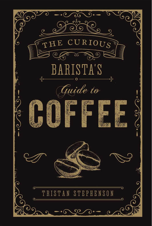 The Curious Barista's Guide to Coffee - 7050