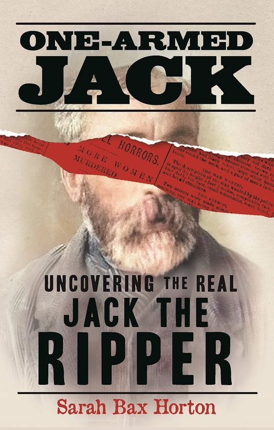 One-Armed Jack: Uncovering the Real Jack the Ripper - 9209