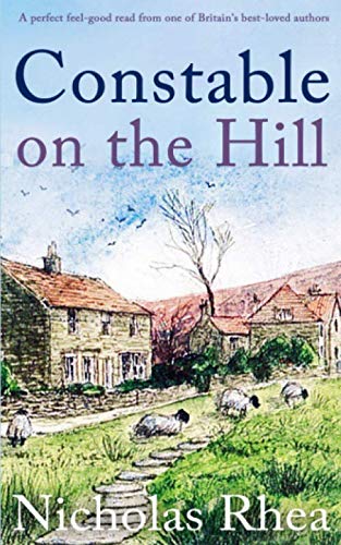 CONSTABLE ON THE HILL a perfect feel-good read from one of Britain's best-loved authors (Constable Nick Mystery) - 4063