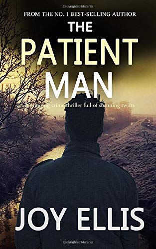 THE PATIENT MAN a gripping crime thriller full of stunning twists (Jackman and Evans detective mysteries)