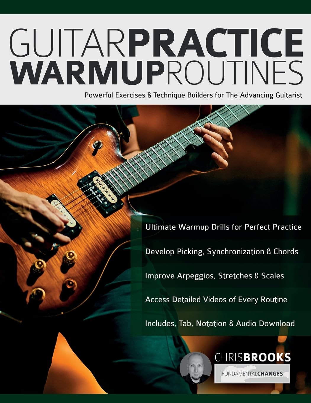 Guitar Practice Warmup Routines: Powerful Exercises & Technique Builders for The Advancing Guitarist (How to Practice Guitar)