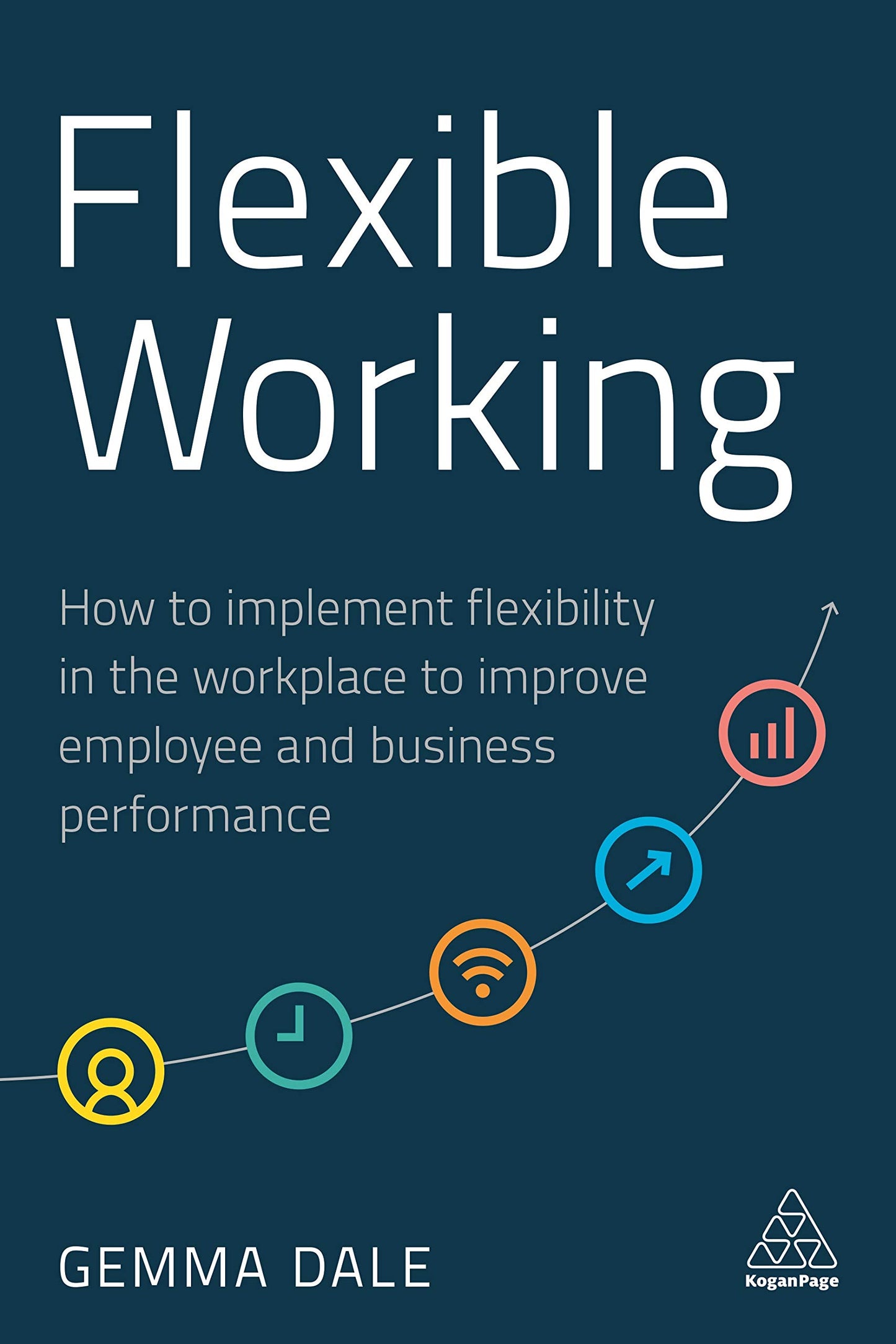 Flexible Working: How to Implement Flexibility in the Workplace to Improve Employee and Business Performance