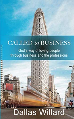 Called to Business: God’s way of loving people through business and the professions - 5810