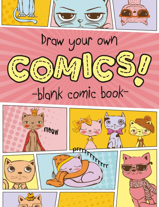 Draw Your Own Comics Blank Comic Book: Write and Draw Your Own Comics 100 Pages of Blank Comic Panel Layouts, 8.5 x 11 Notebook Panelbook with Tips, Tricks, and Ideas to Make Your Comic Amazing - 1826
