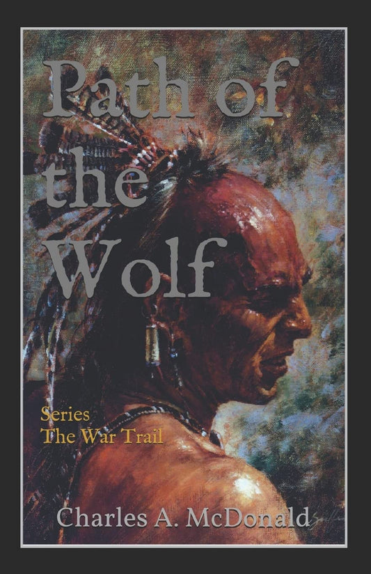 Path of the Wolf: Book 3 (The War Trail Series) - 3453