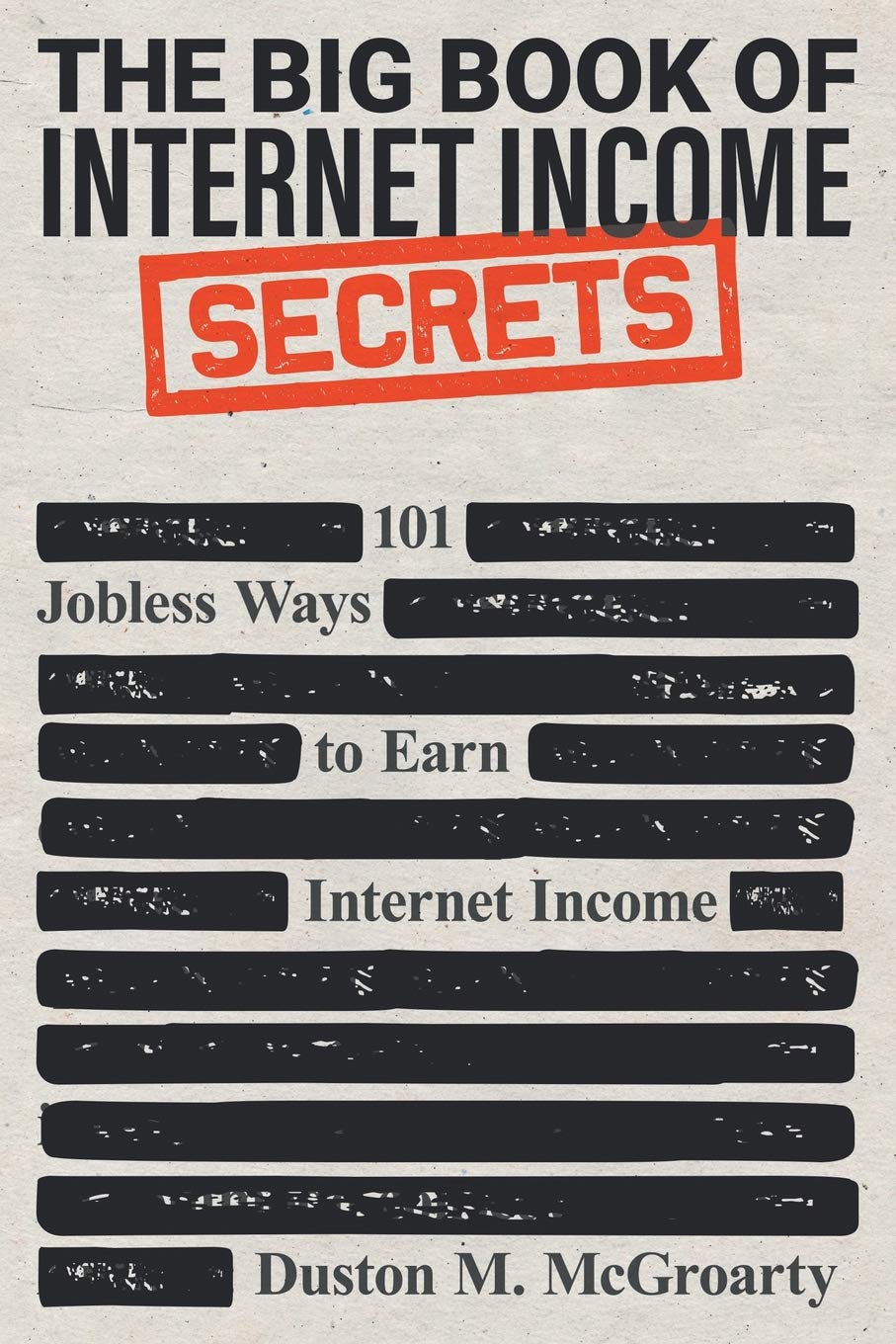 The Big Book of Internet Income Secrets: 101 Jobless Ways to Earn Internet Income