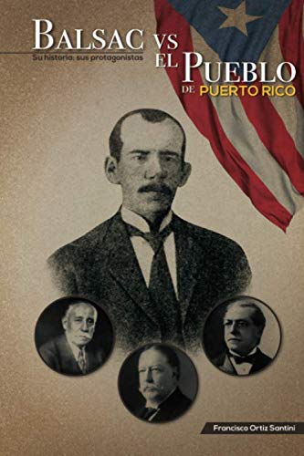 Balsac vs El Pueblo de Puerto Rico: Su historia; sus protagonistas (Spanish Edition) - 8747