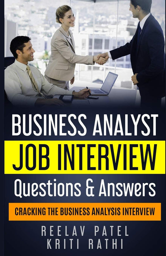 Business Analyst Interview Questions & Answers: Stand Out From The Crowd And Crack Your First BA Job Interview - 9264