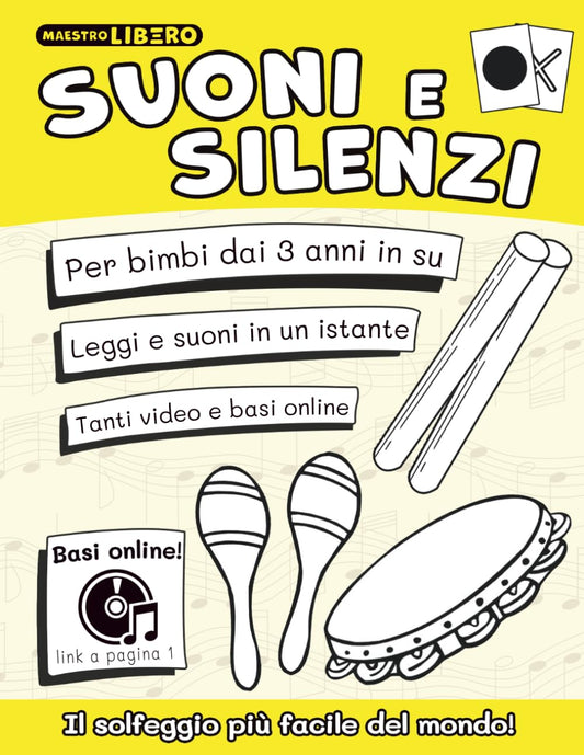 Suoni e Silenzi: Il solfeggio più facile del mondo! (Musica a scuola con il Metodo Suoni e Silenzi®) (Italian Edition)