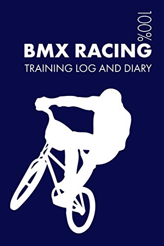 BMX Racing Training Log and Diary: Training Journal For BMX Racing - Notebook - 1850