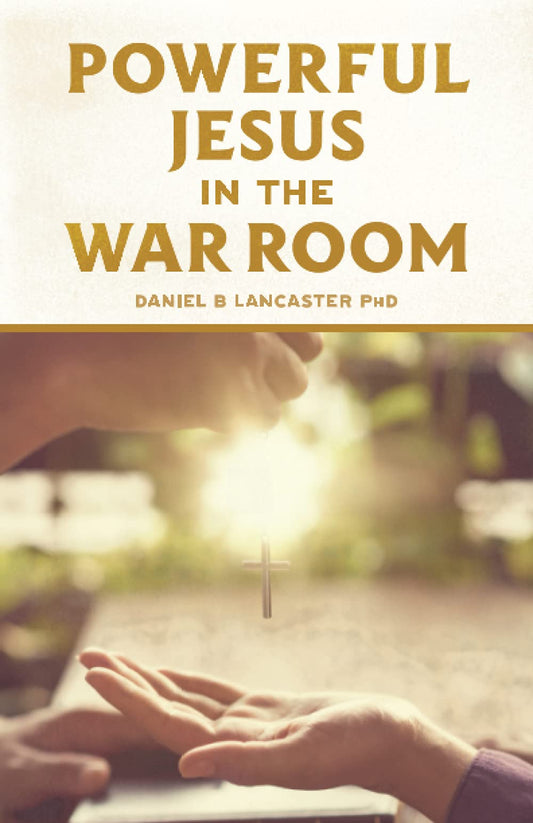 Powerful Jesus in the War Room: Hear Jesus Calling and Change Your Life (Powerful Quite Times in the War Room)