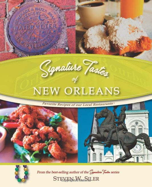 Signature Tastes of New Orleans: Favorite Recipes of our Local Restaurants