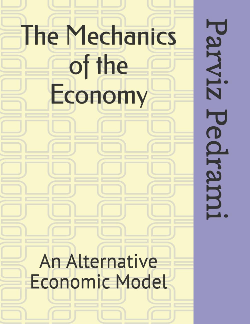 The Mechanics of Economy: An Alternative Economic Model