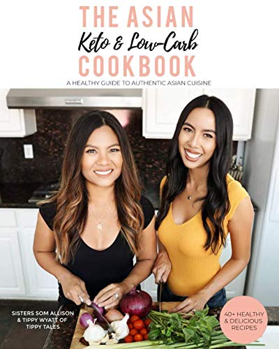 The Asian Keto & Low-Carb Cookbook: A Healthy Guide to Authentic Asian Cuisine - 7822