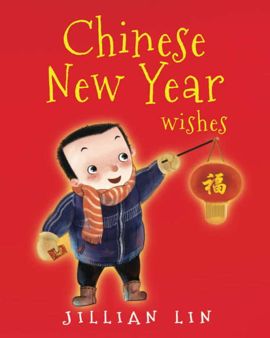Chinese New Year Wishes: Chinese Spring and Lantern Festival Celebration (Fun Festivals) - 4216