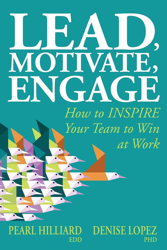 Lead, Motivate, Engage: How to INSPIRE Your Team to Win at Work - 3599