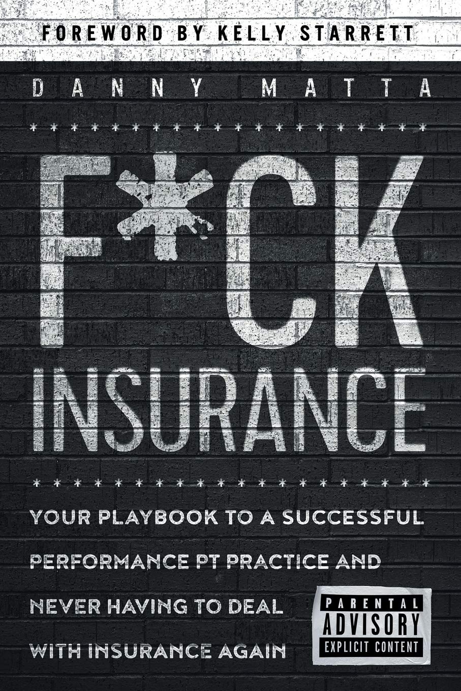F*ck Insurance...Your Playbook to A Successful Performance PT Practice and Never Having to Deal with Insurance Again - 8806
