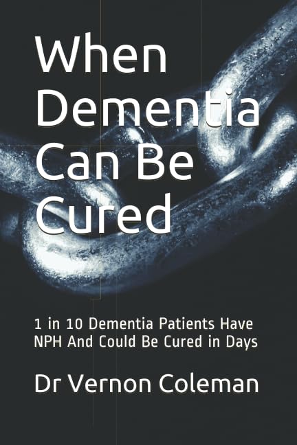 When Dementia Can Be Cured: 1 in 10 Dementia Patients Have NPH And Could Be Cured in Days