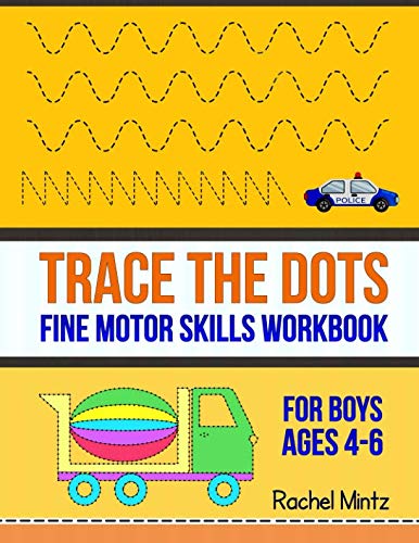 Trace The Dots - Fine Motor Skills Workbook For Boys: Follow Dotted Lines + Dot To Dot, Ready For School Activity For Kids Ages 4-6 - 1889