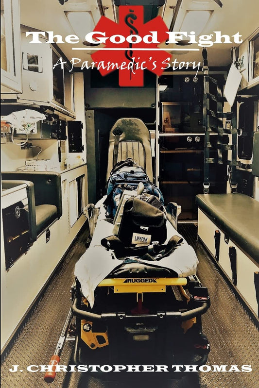 The Good Fight: A Paramedic's Story - 5675