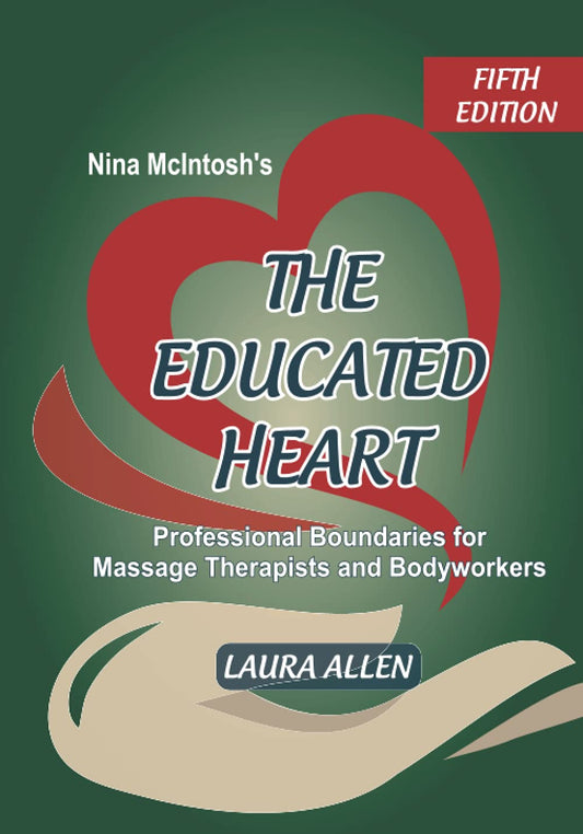 Nina McIntosh's The Educated Heart: Professional Boundaries for Massage Therapists and Bodyworkers - 88